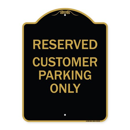 Signmission Reserved Customer Parking Only, Black & Gold Aluminum Architectural Sign, 18" x 24", BG-1824-23222 A-DES-BG-1824-23222